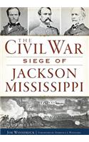 Civil War Siege of Jackson, Mississippi