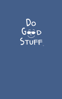 Do Good Stuff: Journal (Blue Cover)(Morgan James Faith)