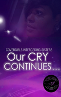 Our Cry Continues...