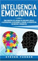 Inteligencia Emocional: Cómo aumentar su EQ, mejorar sus habilidades sociales, la autoconciencia, las relaciones, el carisma, la autodisciplina, ser empático y aprender PNL