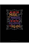 We Are The Music Makers We Are The Dreamers Of Dreams: Storyboard Notebook 1.85:1(637 Storyboard Notebook 1.85:1)
