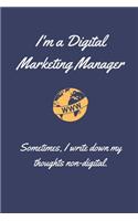 I'm a Digital Marketing Manager. Sometimes I write down my thoughts non-digital