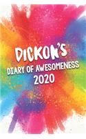Dickon's Diary of Awesomeness 2020: Unique Personalised Full Year Dated Diary Gift For A Boy Called Dickon - Perfect for Boys & Men - A Great Journal For Home, School College Or Work.