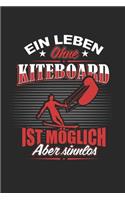 Ein Leben Ohne Kiteboard Ist Möglich Aber Sinnlos