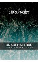 Einkaufsleiter - UNAUFHALTBAR - Terminplaner 2020: Organisator für Beruf und Studium - Inklusive Habit-Tracker und Bullet Journal zum erreichen deiner Ziele - Terminkalender - Taschenkalender - Jahre