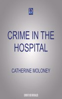 Crime in the Hospital