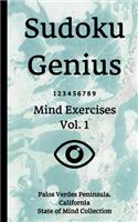 Sudoku Genius Mind Exercises Volume 1: Palos Verdes Peninsula, California State of Mind Collection