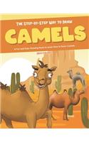 The Step-by-Step Way to Draw Camels: A Fun and Easy Drawing Book to Learn How to Draw Camels