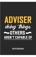 Adviser Doing Things Others Aren't Capable of Notebook