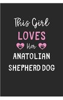 This Girl Loves Her Anatolian Shepherd Dog