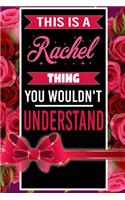 This is A Rachel Thing You wouldn't understand personalized name notebook for girls and women