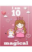 unicorn journal i am 10 and magical: A Happy Birthday 10 Years Old Unicorn Journal Notebook for Kids, coloring & Activity Book... 18 Adorable unicorn Designs, with positive messages for