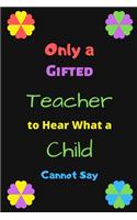 Only a Gifted Teacher to Hear What a Child Cannot Say