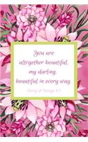 You Are Altogether Beautiful, My Darling, Beautiful In Every Way. Song Of Songs 4