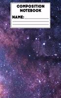 Composition Notebook: Draw and Write Journal, Stars Galaxy Notebook, School Workbook, Activity Book, Ruled Paper For Notes, Assignments, Creative Writing