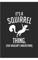 It's A Squirrel Thing You Wouldn't Understand