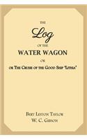 The Log of the Water Wagon