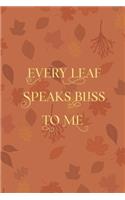 Every Leaf Speaks Bliss To Me