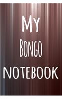 My Bongo Notebook: The perfect way to record your hobby - 6x9 119 page lined journal!