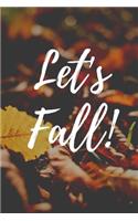 Let's Fall (A Joy Notes Notebook): An Autumn Themed Journal, Diary, Notebook, Notepad, Organizer, Planner - Lined Paper, 110 Pages, 6 x 9 Inches in Size