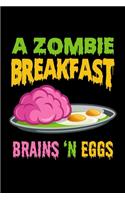 A Zombie Breakfast Brains 'N Eggs: Journal / Notebook / Diary Gift - 6"x9" - 120 pages - White Lined Paper - Matte Cover