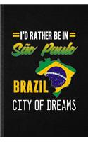 I'd Rather Be in Sao Paulo Brazil City of Dreams