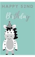 Happy 52nd Birthday: 52nd Birthday Gift / Journal / Notebook / Diary / Unique Greeting & Birthday Card Alternative