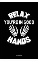 Relax You're In Good Hands: Dot Grid Journal 6x9 - Chiropractor Notebook I Massage Therapist And Chiropractic Physician Gift