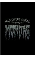 Nightmare Is Real It's Monday: Best Horror Quote And Saying Undated Planner - Weekly & Monthly No Year Pocket Calendar - Medium 6x9 Softcover - For Horror Movie & Truly Scary Film