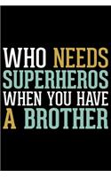 Who Needs Superheros When You Have A Brother