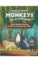 How to Draw Monkeys Step-by-Step Guide: Best Monkey Drawing Book for You and Your Kids