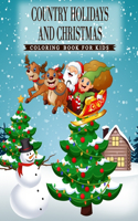 Country Holidays and Christmas: A Coloring Book for Kids Ages 4-8, Boys or Girls with beautiful & charming country scenes during the winter holidays and Christmas Festival