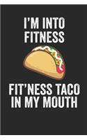 I'm Into Fitness Fit'ness Taco In My Mouth Fitness Journal