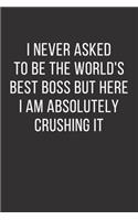 I never asked to be the World's Best Boss But Here I am Absolutely Crushing it