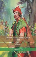 The Merry Adventures of Robin Hood: Large Print