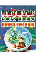 Merry Christmas Color By Number Books For Kids: Christmas Coloring Activity Book for Kids: A Childrens Holiday Coloring Book with Large Pages