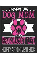 Rockin' The Dog Mom & Pharmacist Life Hourly Appointment Book