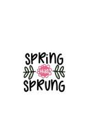 Spring Has Sprung: 150 Lined Journal Pages / Diary / Notebook with Pink Flower on the Cover