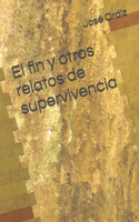 fin y otros relatos de supervivencia