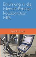 Einführung in die Mensch-Roboter-Kollaboration MRK