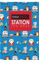Ham Radio Station Log Book: Amateur Radio Log Book, Ham Radio Log Book Template, Ham Radio Contact Log, Ham Radio Logbook Template, Cute Cars & Trucks Cover(99 Ham Radio Station Log Book)