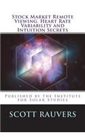 Stock Market Remote Viewing. Heart Rate Variability and Intuition Secrets
