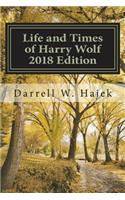 Life and Times of Harry Wolf 2018 Edition