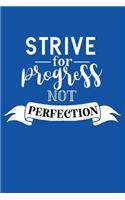 Strive For Progress Not Perfection: Motivational Quote - Cute 120 Page 6" X 9" Wide Ruled Notebook, Journal