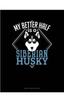 My Better Half Is a Siberian Husky: Unruled Composition Book(1326 Unruled Composition Book)