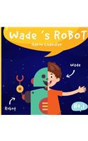 Wade's Robot: Story 1: A Special Birthday Present