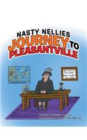 Nasty Nellies Journey to Pleasantville