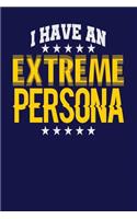 I Have an Extreme Persona: Dark Blue, White & Yellow Design, Blank College Ruled Line Paper Journal Notebook for Project Managers and Their Families. (Agile and Scrum 6 x 9 in