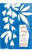 Love Your Life