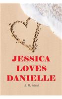 Jessica Loves Danielle